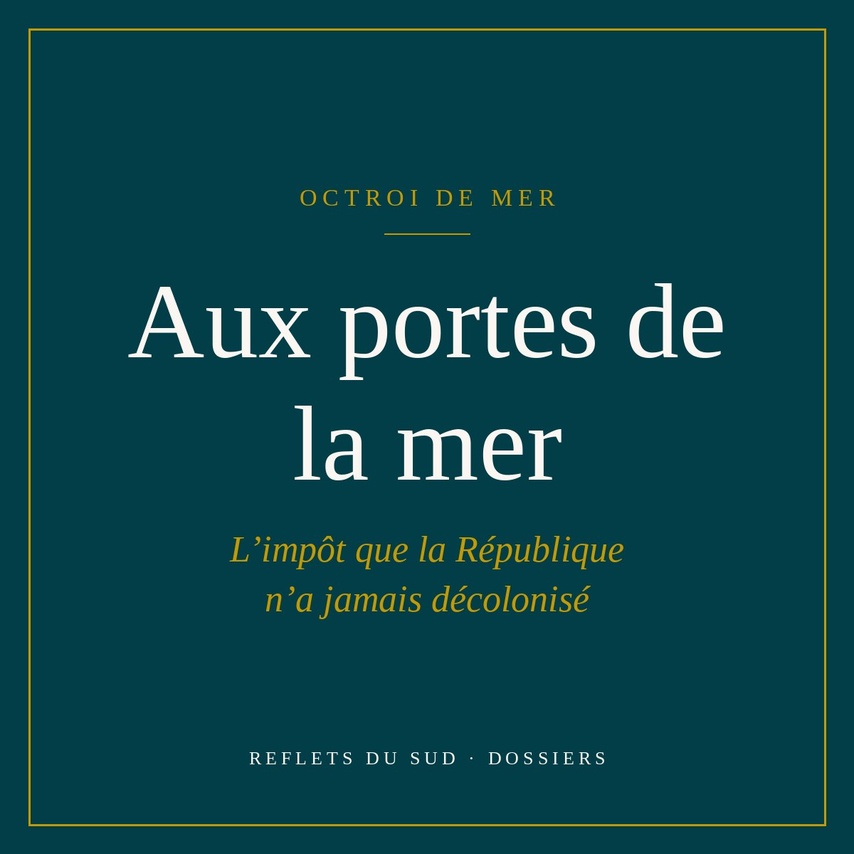 Aux portes de la mer. L’impôt que la République n’a jamais décolonisé