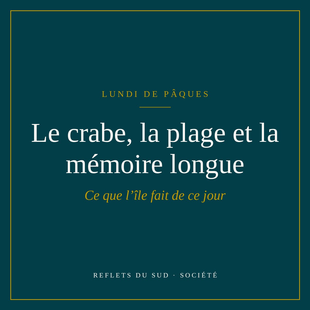 Lundi de Pâques en Martinique : le crabe, la plage et la mémoire longue
